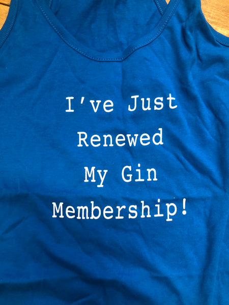 Yoga Vest - 'I've Just Renewed My Gin Membership!' - Delicious California