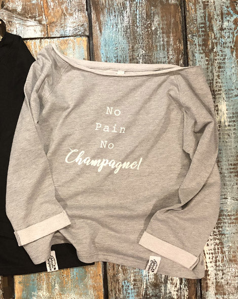 Flash Dance Sweatshirt - 'No Pain No Champagne' - Delicious California