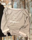 Flash Dance Sweatshirt - 'No Pain No Champagne' - Delicious California