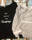 Flash Dance Sweatshirt - 'No Pain No Champagne' - Delicious California
